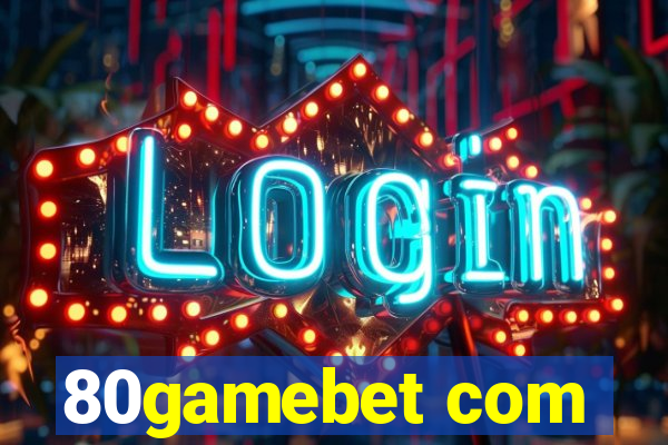 80gamebet com